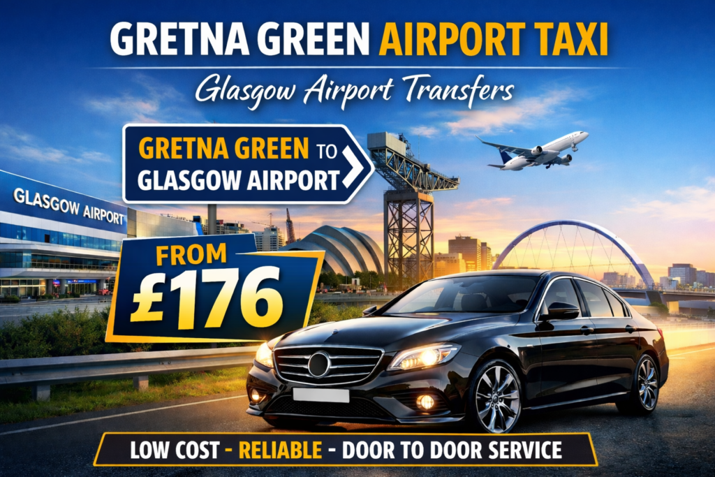 Gretna Green Airport Taxi Glasgow Airport transfers